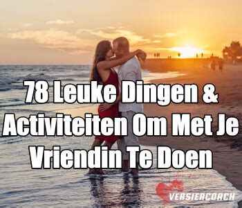 uitje met je vriendin|46X Leuke Date Ideeën & Activiteiten Om Te Doen。